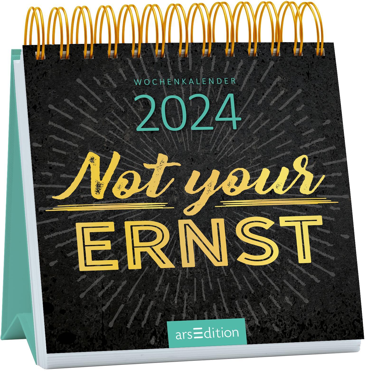 Mini-Wochenkalender Not your Ernst 2024