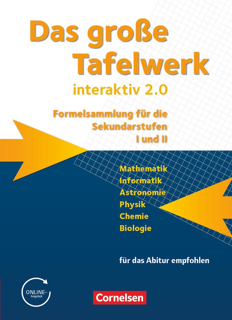 Das große Tafelwerk interaktiv 2.0 Mathematik, Informatik, Astronomie, Physik, Chemie, Biologie. Schülerbuch. Allgemeine Ausgabe außer Niedersachsen und Bayern