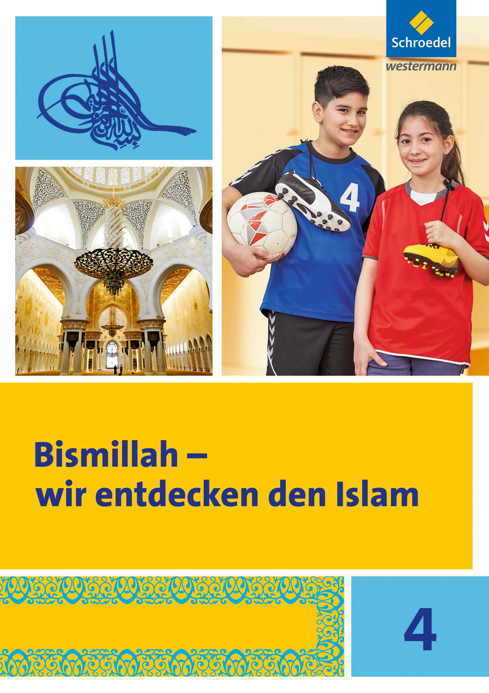 Bismillah 4. Arbeitsheft. Wir entdecken den Islam