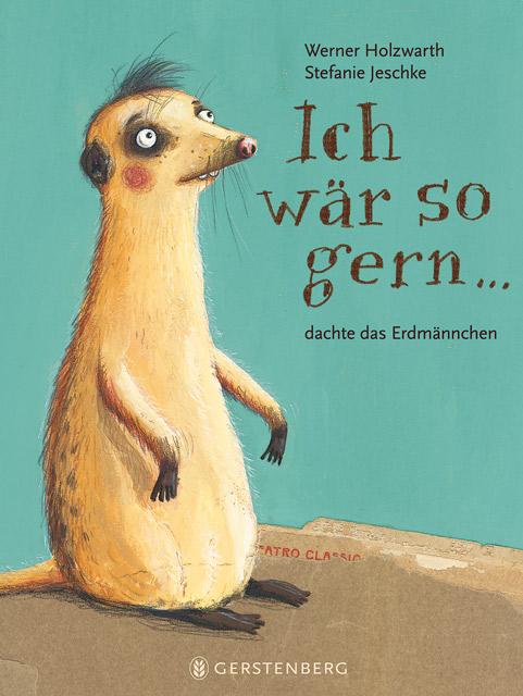 Ich wär so gern...dachte das Erdmännchen