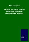 Wachtum und Ertrag normaler Kiefernbestände in der norddeutschen Tiefebene