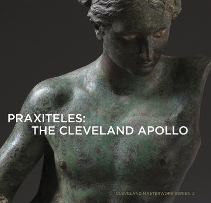 Praxiteles: The Cleveland Apollo