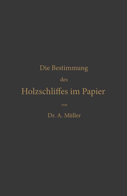 Die qualitative und quantitative Bestimmung des Holzschliffes im Papier