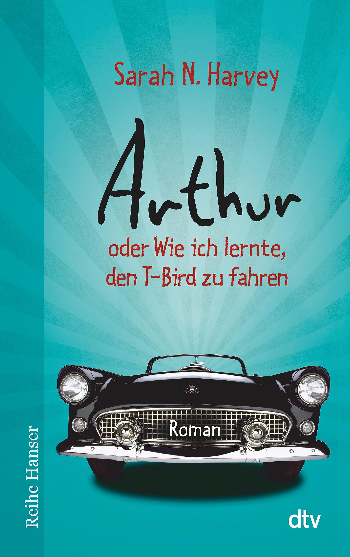 Arthur oder Wie ich lernte, den T-Bird zu fahren