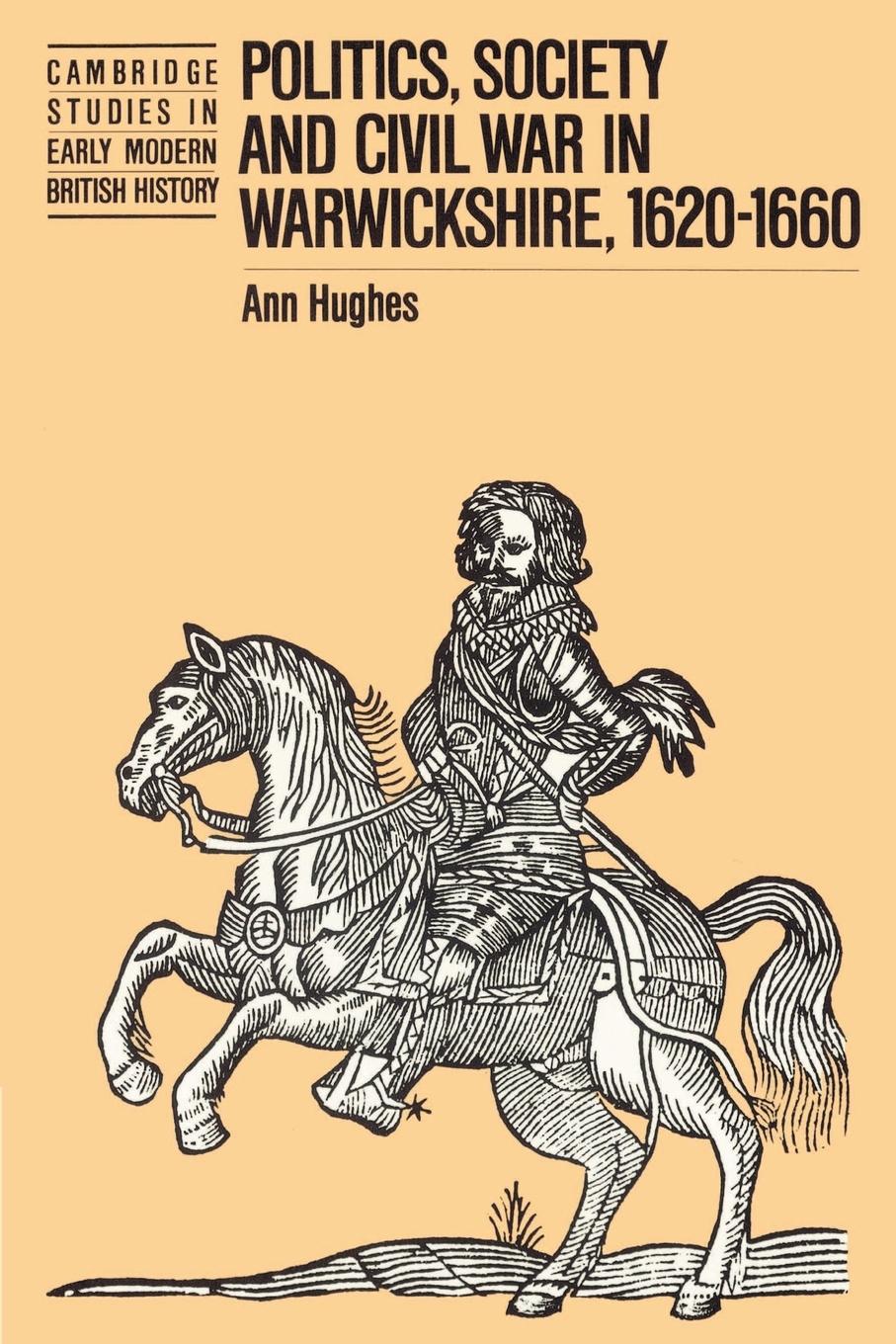 Politics, Society and Civil War in Warwickshire, 1620 1660