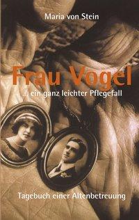 Frau Vogel ... ein ganz leichter Pflegefall