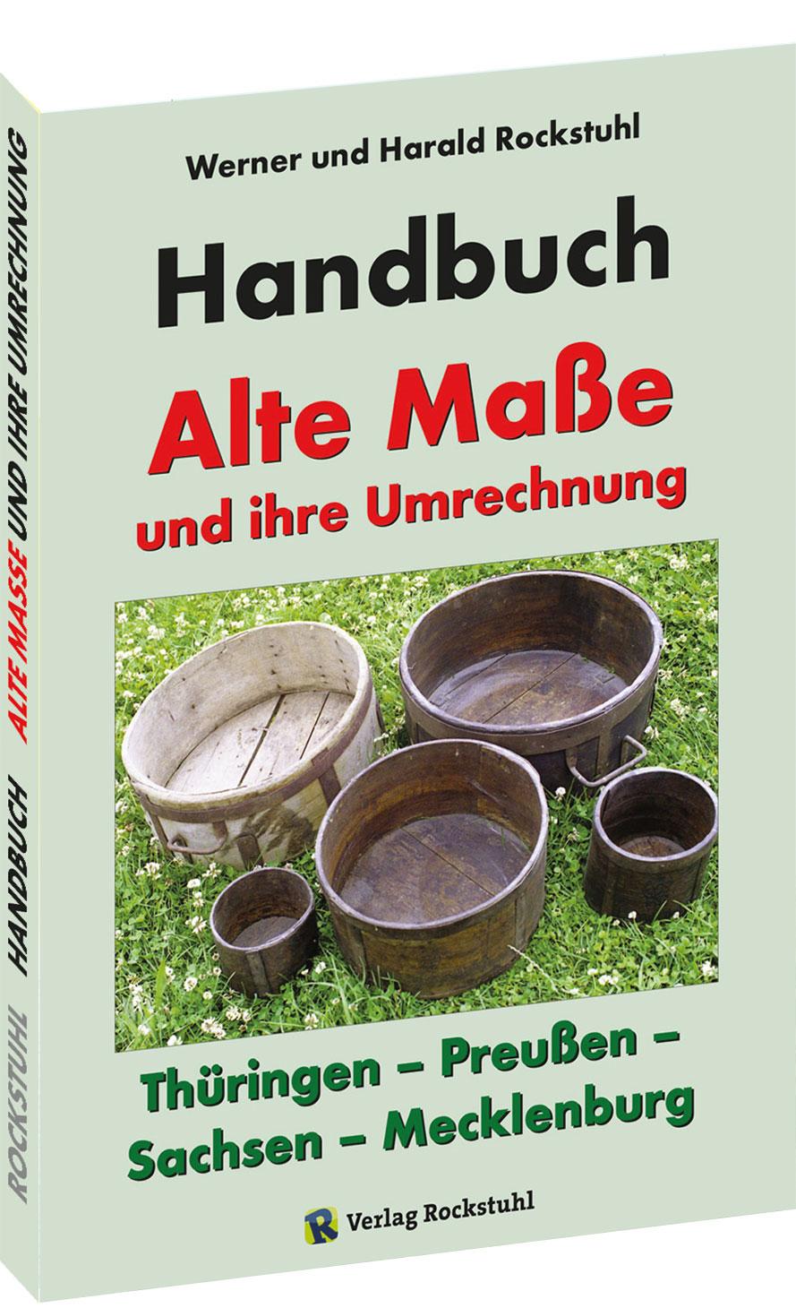 HANDBUCH - Alte Maße und ihre Umrechnung - Thüringen - Preußen - Sachsen - Mecklenburg