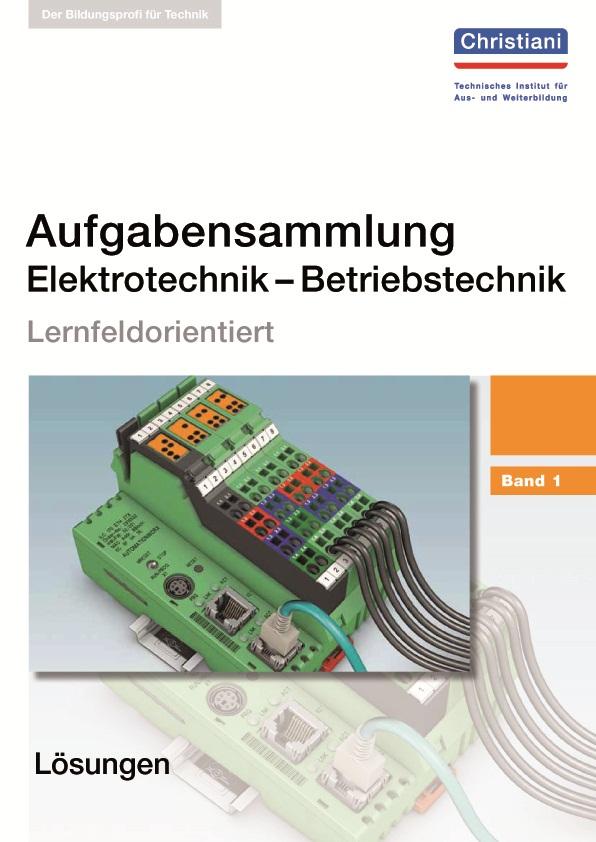 Aufgabensammlung Elektrotechnik  Betriebstechnik. Band 1