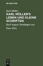 Karl Müller¿s Leben und kleine Schriften