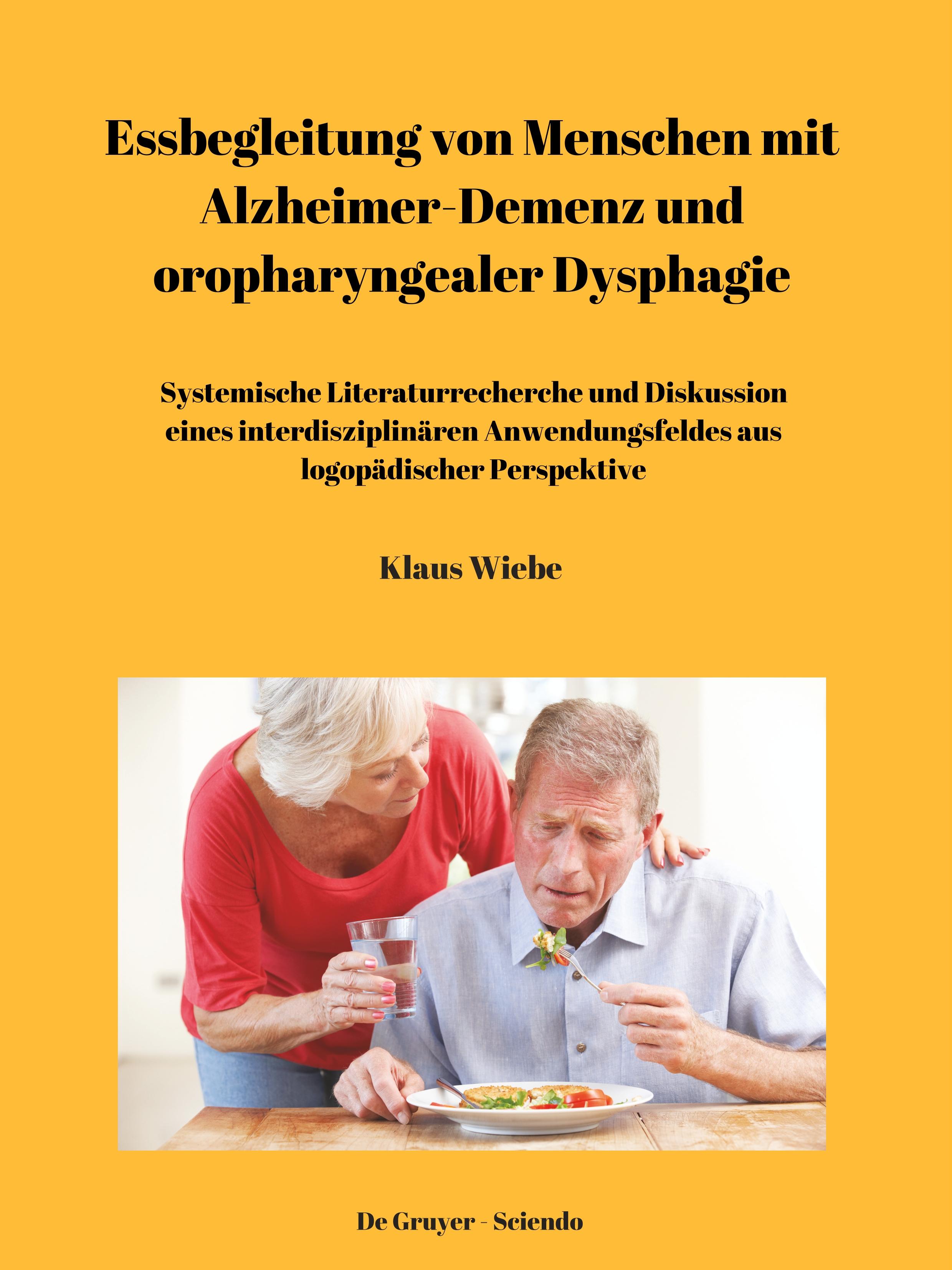 Essbegleitung von Menschen mit Alzheimer-Demenz und oropharyngealer Dysphagie - ein systematisches Review