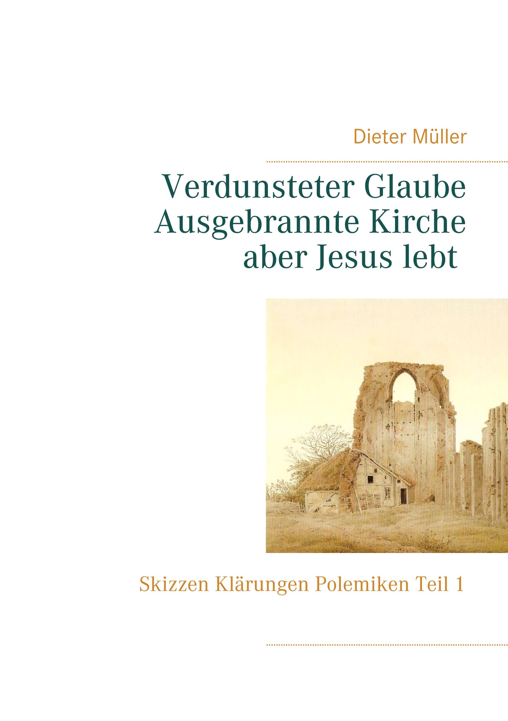 Verdunsteter Glaube  Ausgebrannte Kirche  Aber Jesus lebt