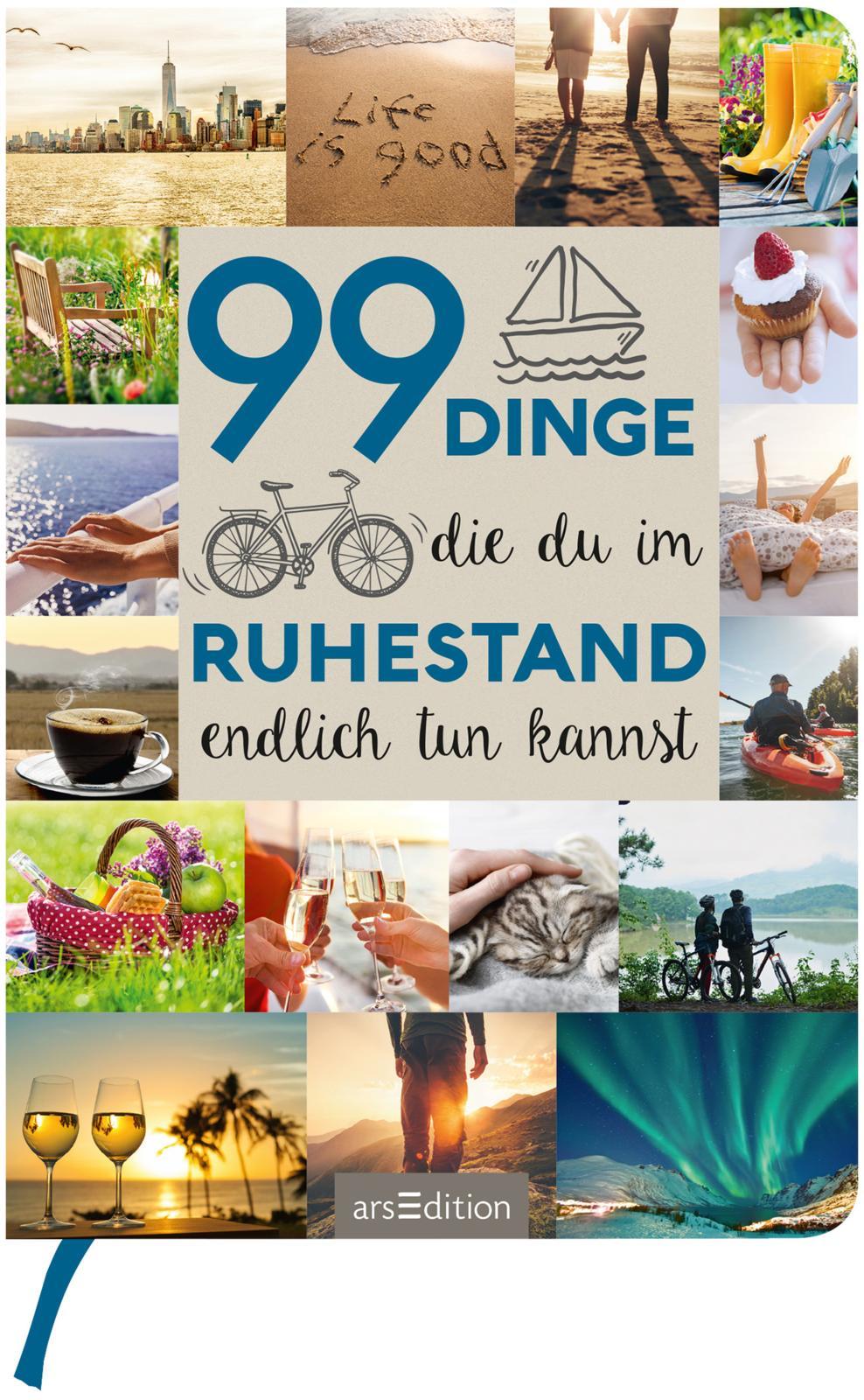 99 Dinge, die du im Ruhestand endlich tun kannst