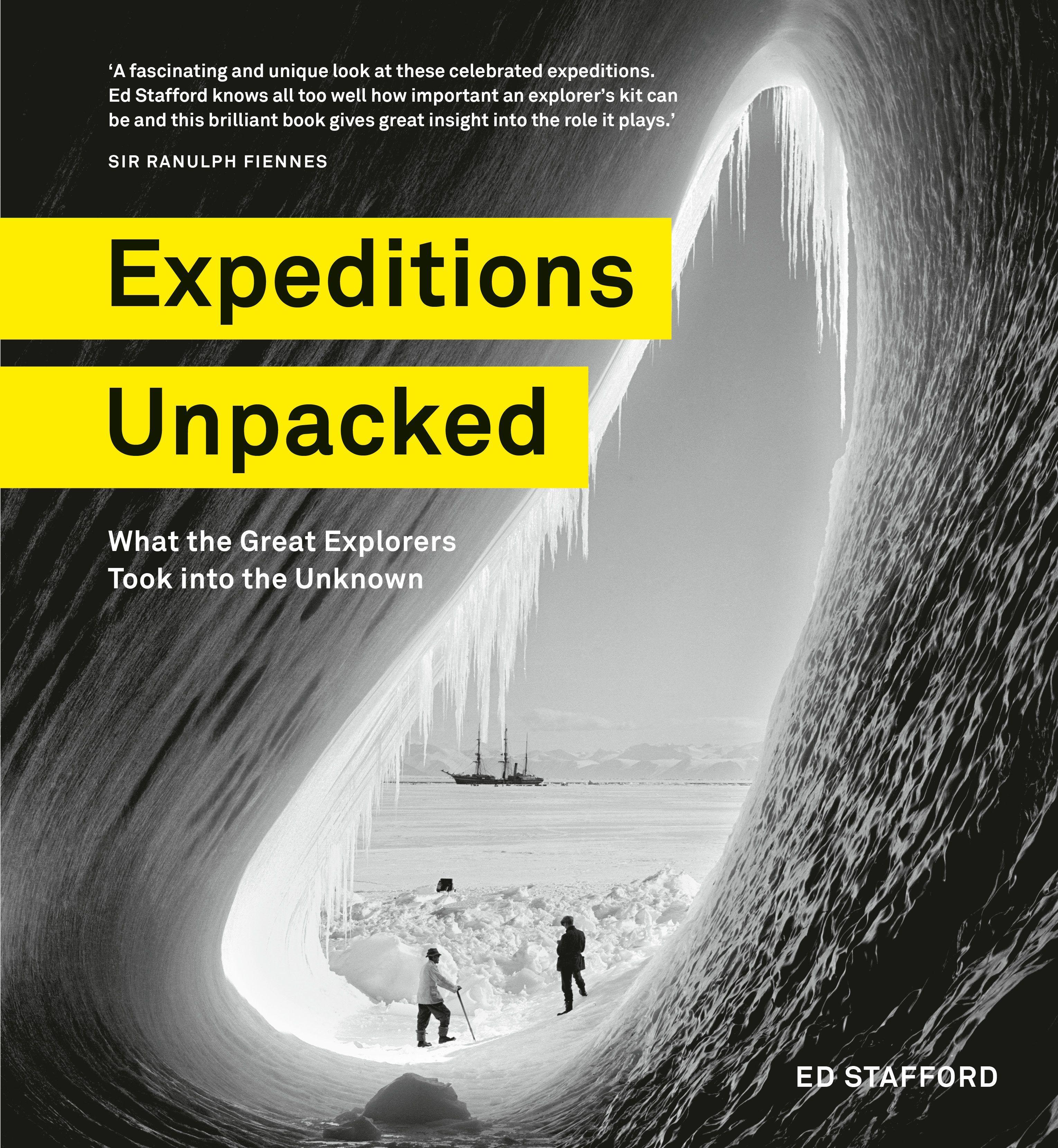 Expeditions Unpacked: What the Great Explorers Took Into the Unknown