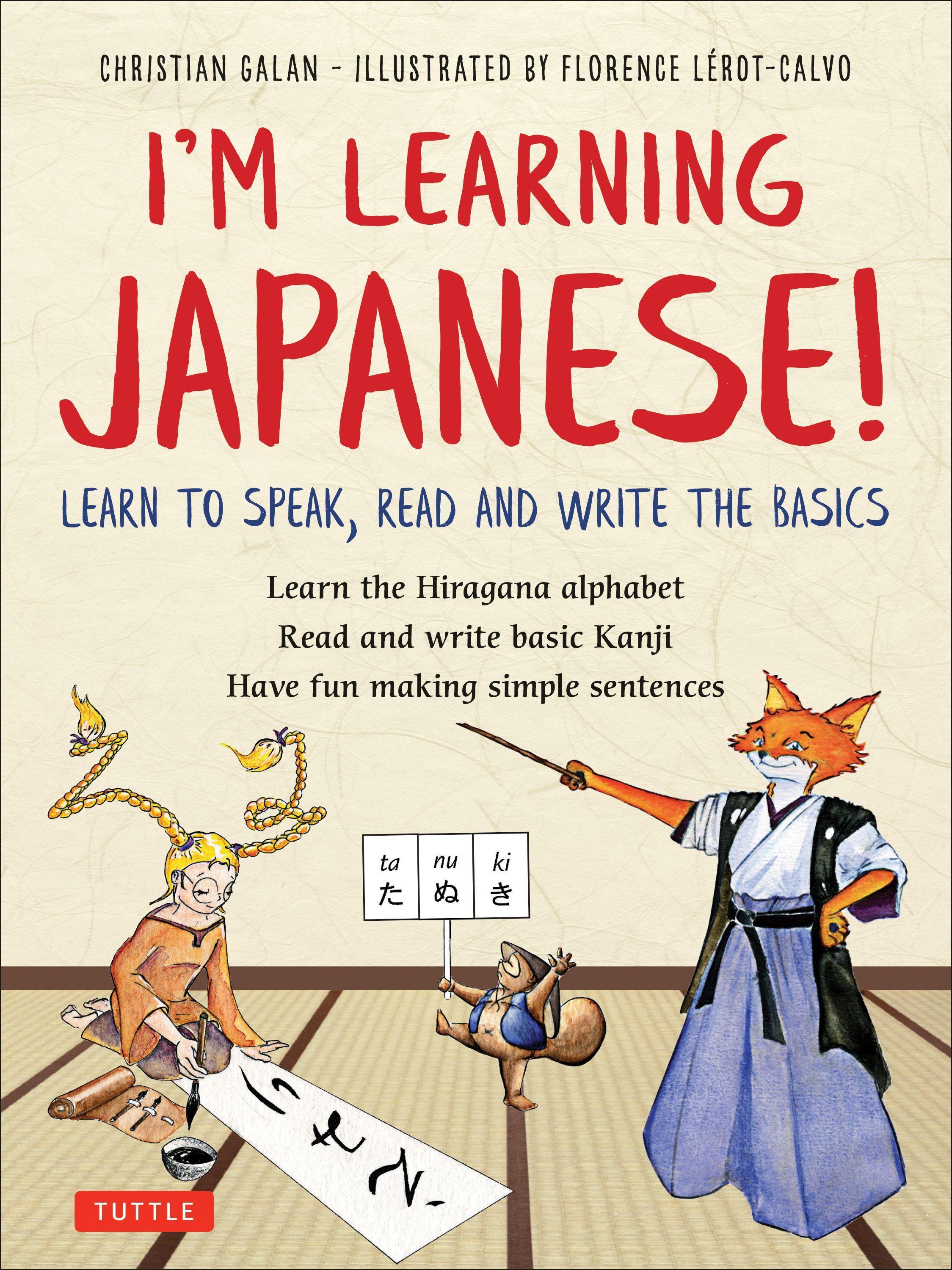 I'm Learning Japanese!: Learn to Speak, Read and Write the Basics