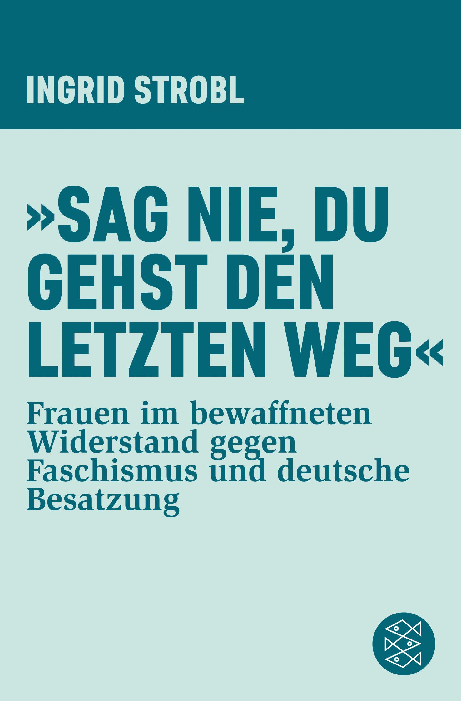 »Sag nie, du gehst den letzten Weg«