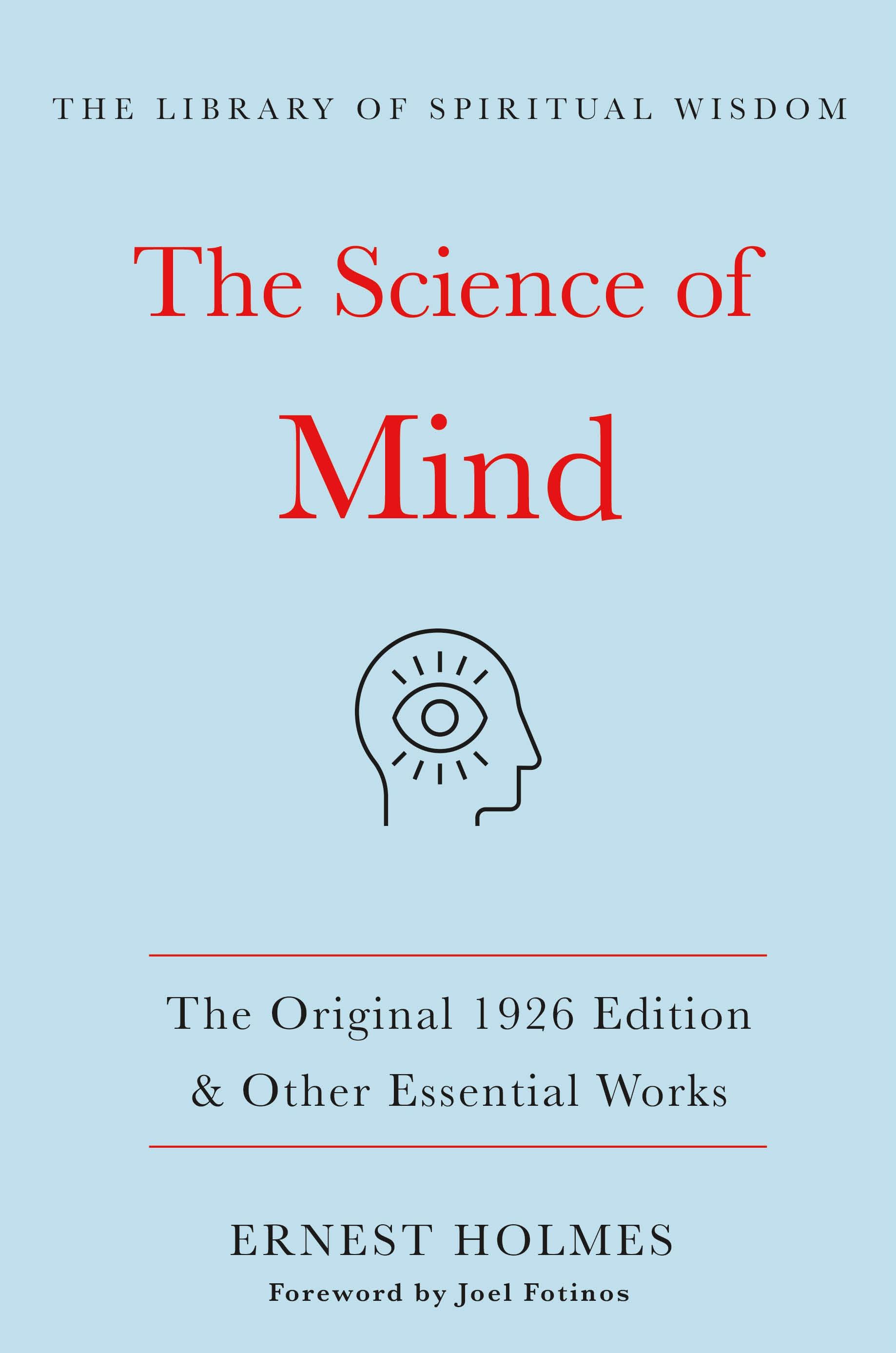 The Science of Mind: The Original 1926 Edition & Other Essential Works: (The Library of Spiritual Wisdom)