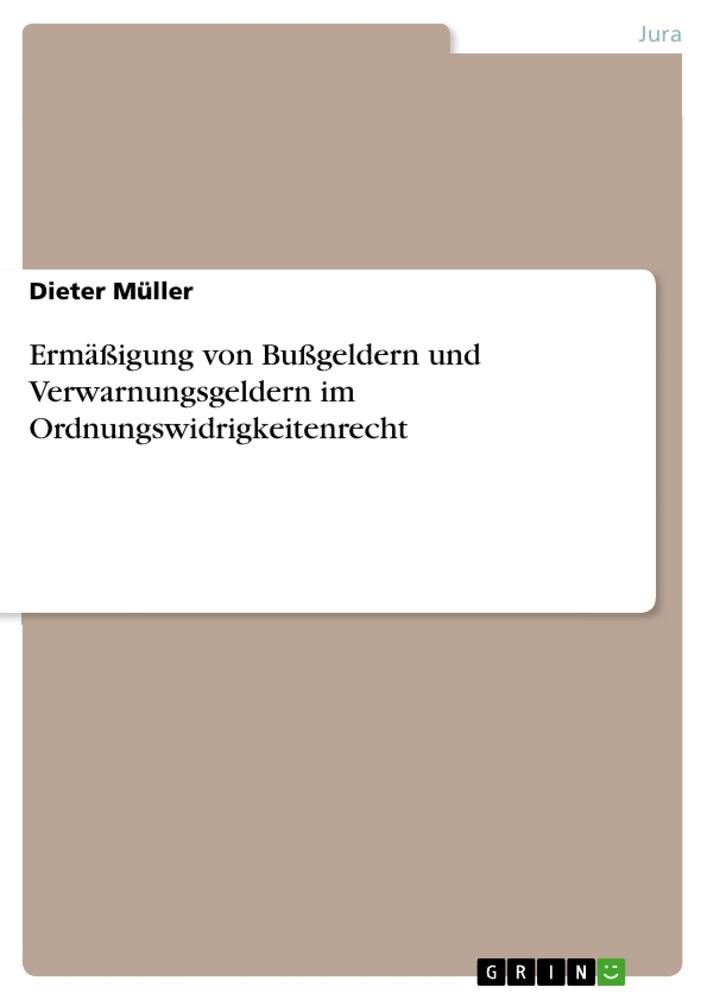 Ermäßigung von Bußgeldern und Verwarnungsgeldern im Ordnungswidrigkeitenrecht