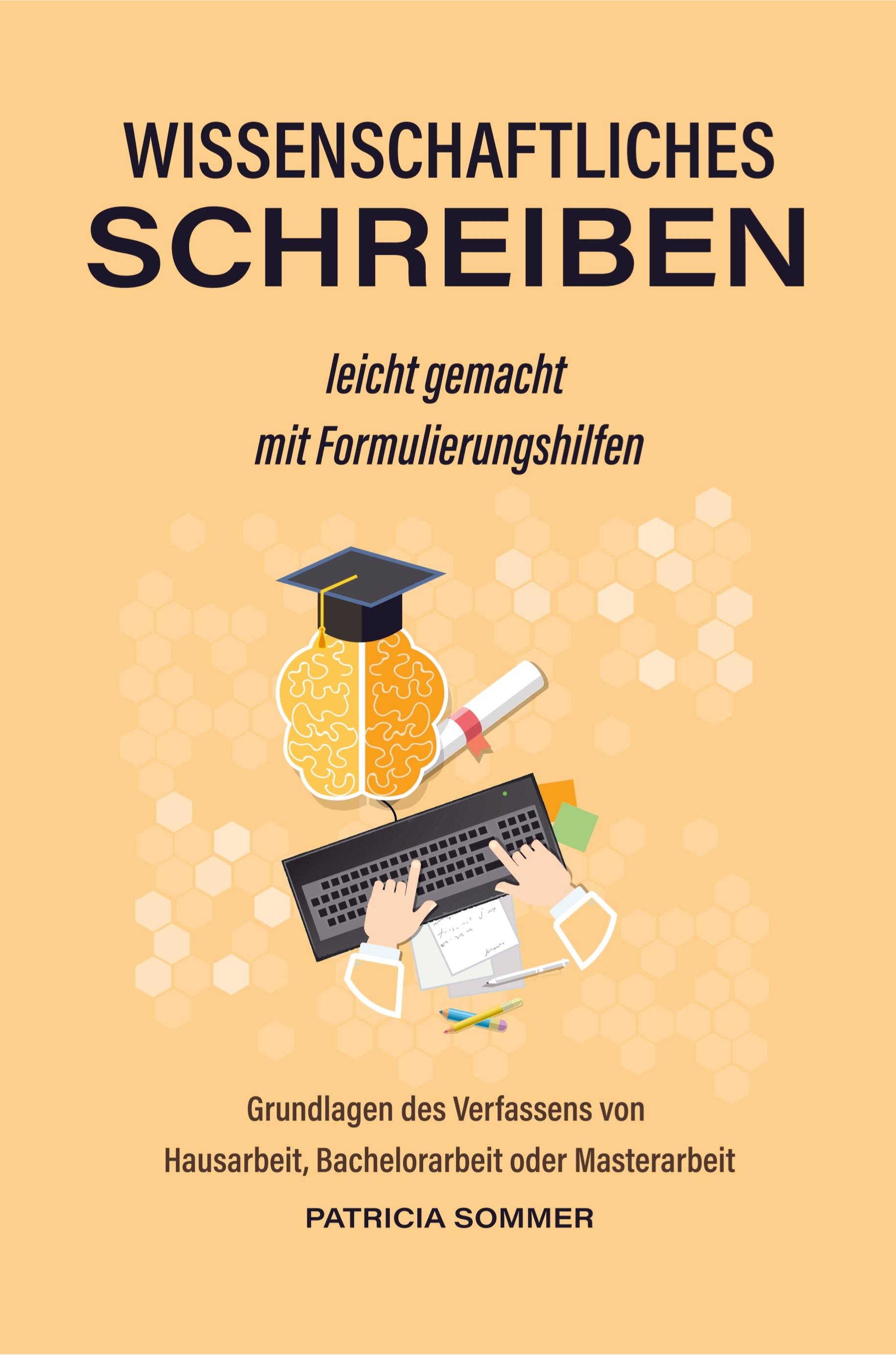 Wissenschaftliches schreiben mit Formulierungshilfen leicht gemacht