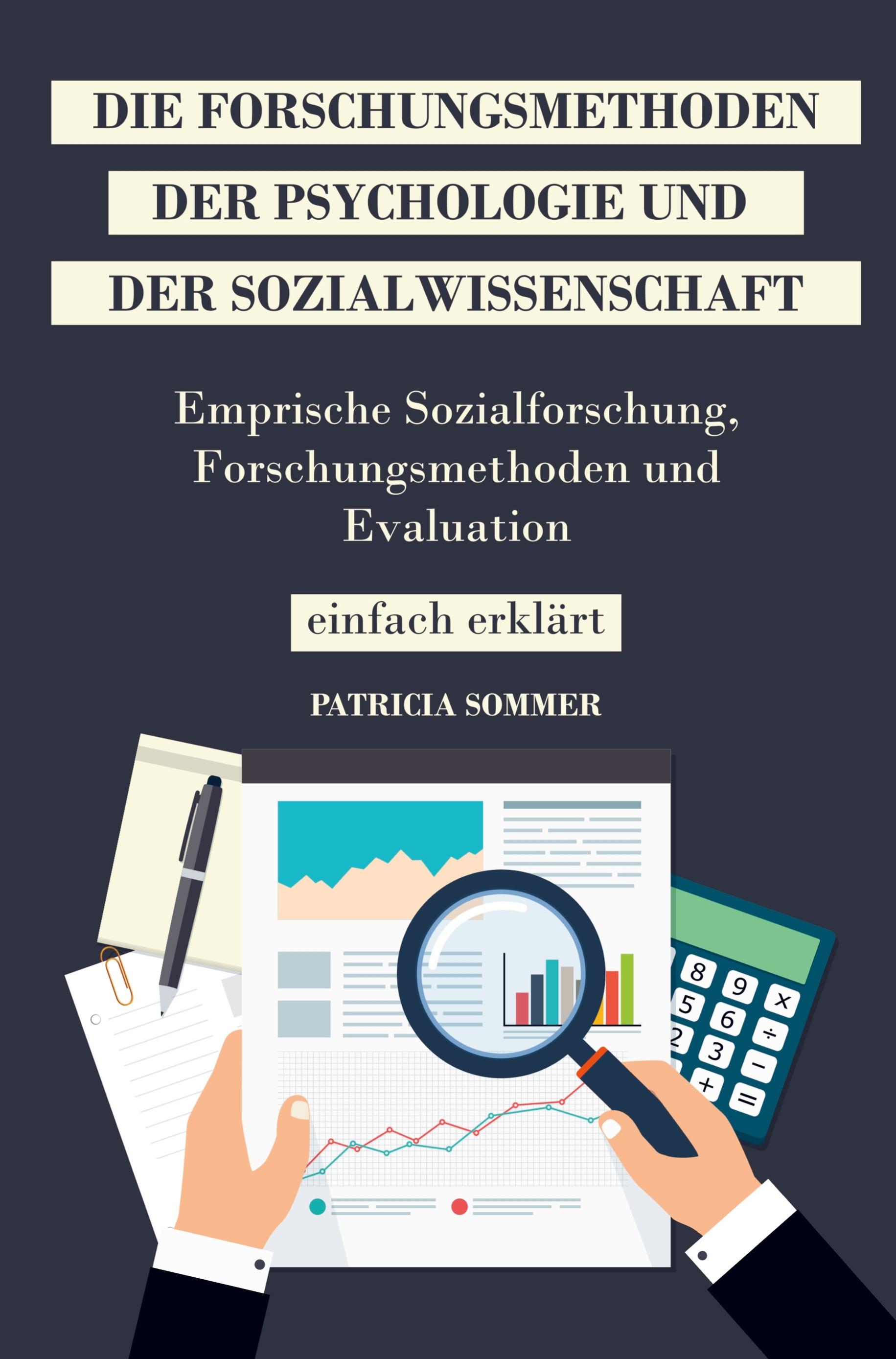 Die Forschungsmethoden der Sozialwissenschaft und Psychologie