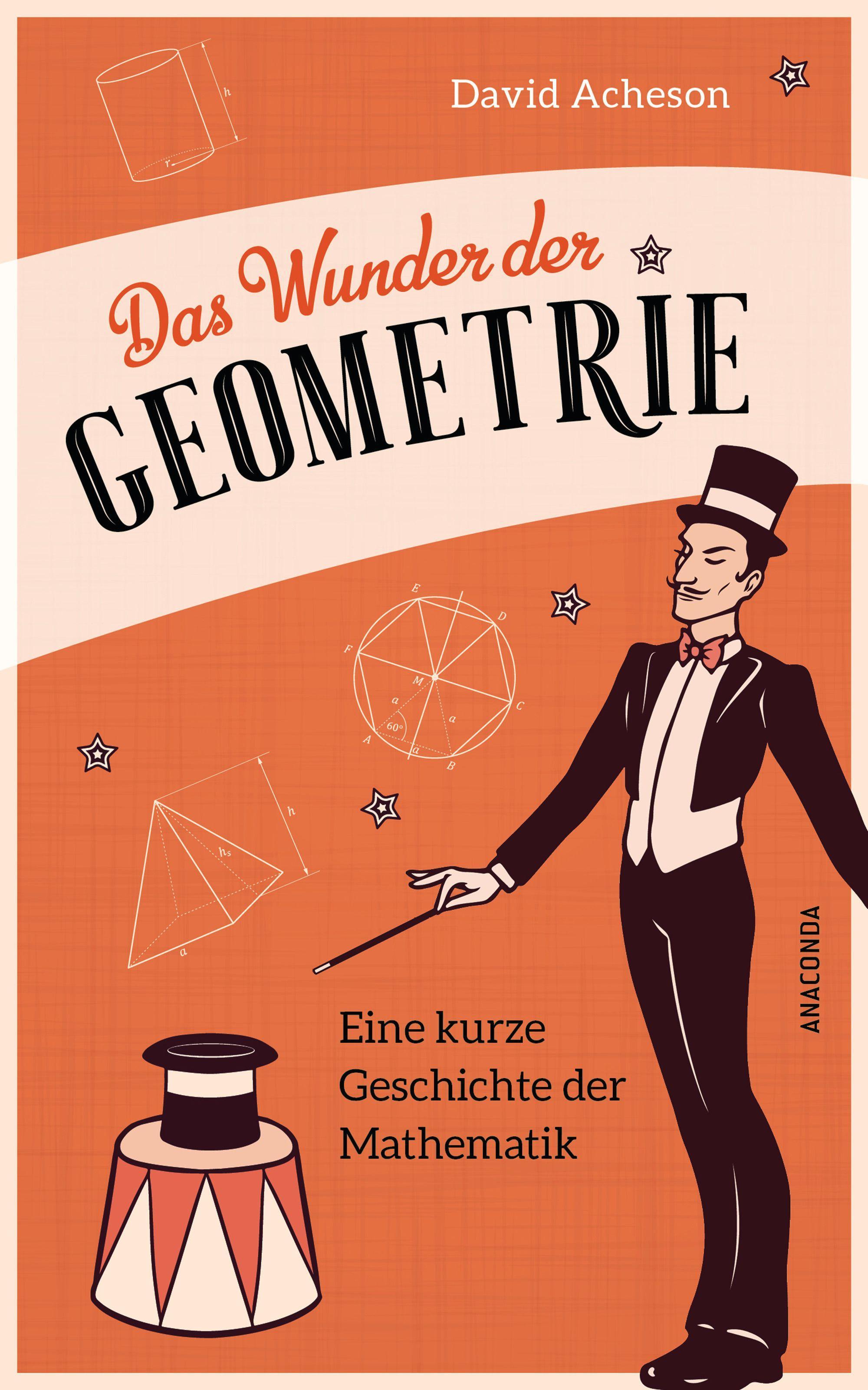 Das Wunder der Geometrie. Eine kurze Geschichte der Mathematik