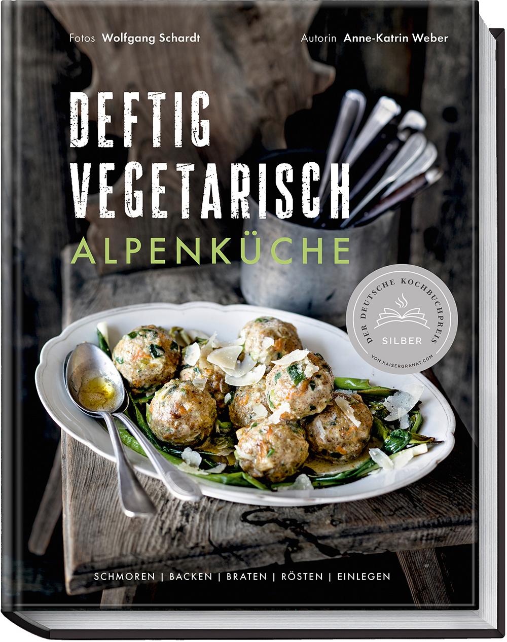 Deftig vegetarisch - Alpenküche