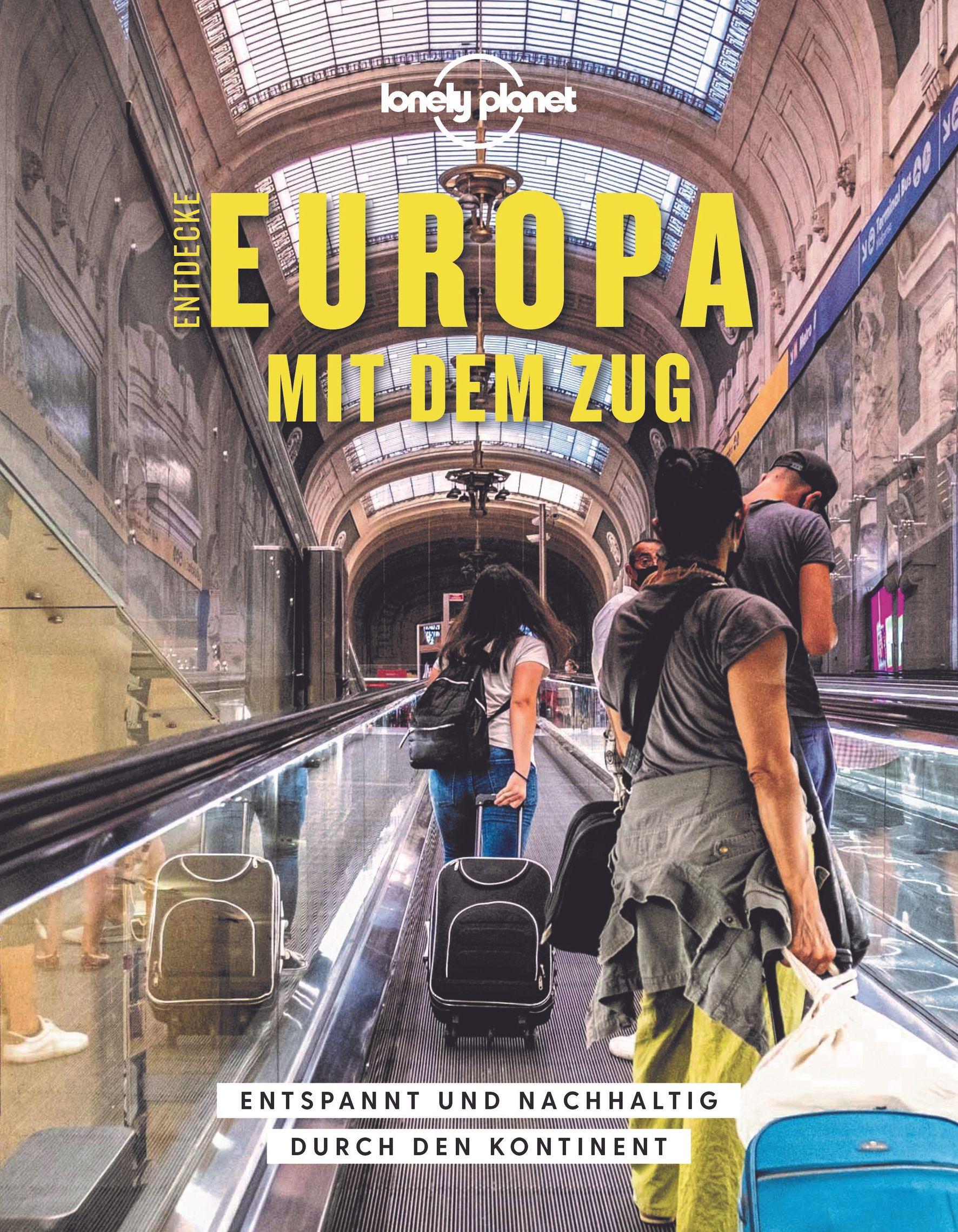 LONELY PLANET Bildband Entdecke Europa mit dem Zug