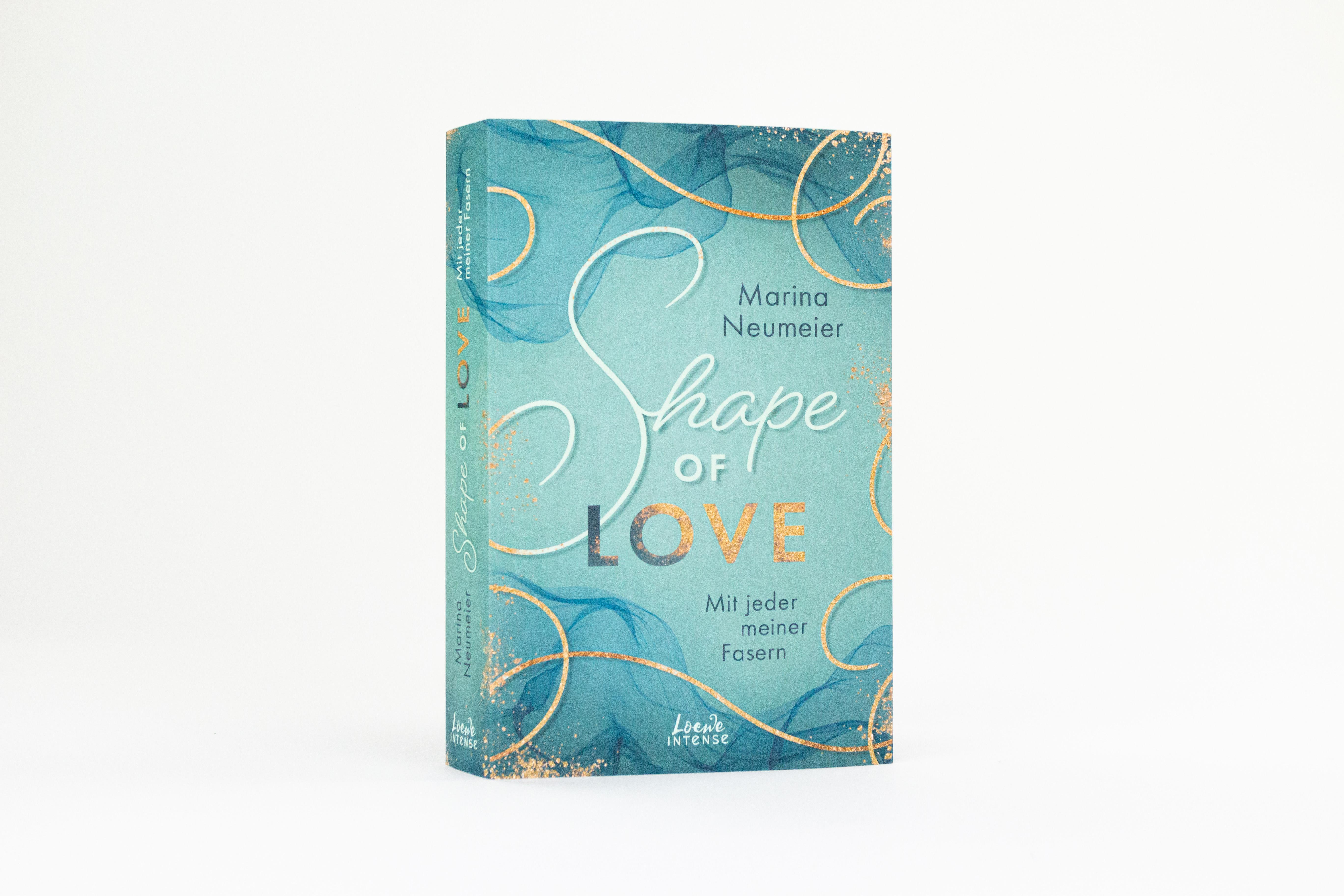 Shape of Love - Mit jeder meiner Fasern (Love-Trilogie, Band 1)