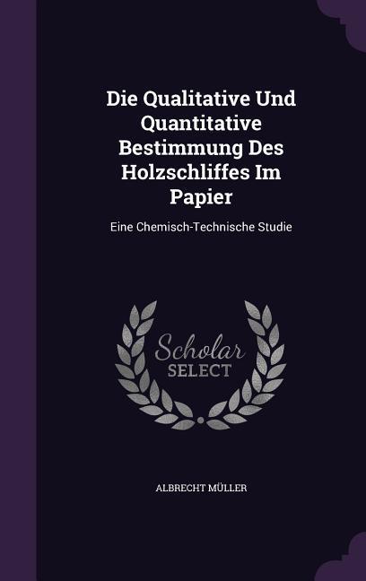 Die Qualitative Und Quantitative Bestimmung Des Holzschliffes Im Papier