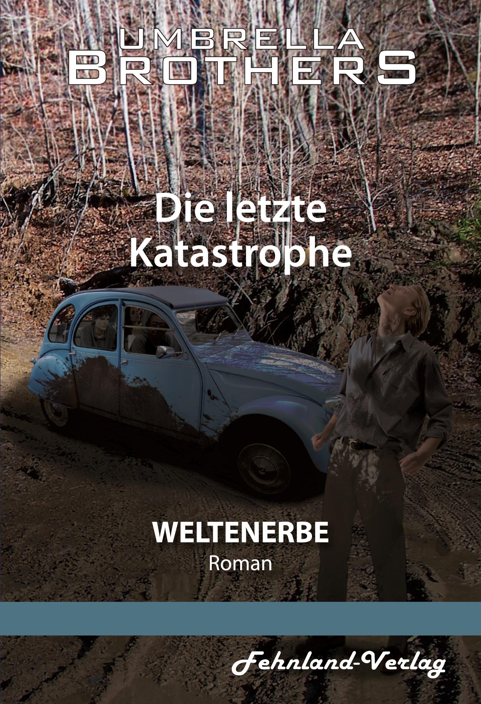 Weltenerbe. Die letzte Katastrophe