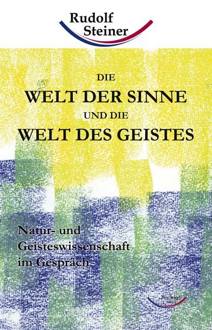 Die Welt der Sinne und die Welt des Geistes