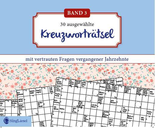 Kreuzworträtsel für Senioren. Der Kreuzworträtsel-Block für Senioren mit vertrauten Fragen vergangener Jahrzehnte. Der Rätsel-Block für Senioren im Großformat und mit großer Schrift. (Band 3)