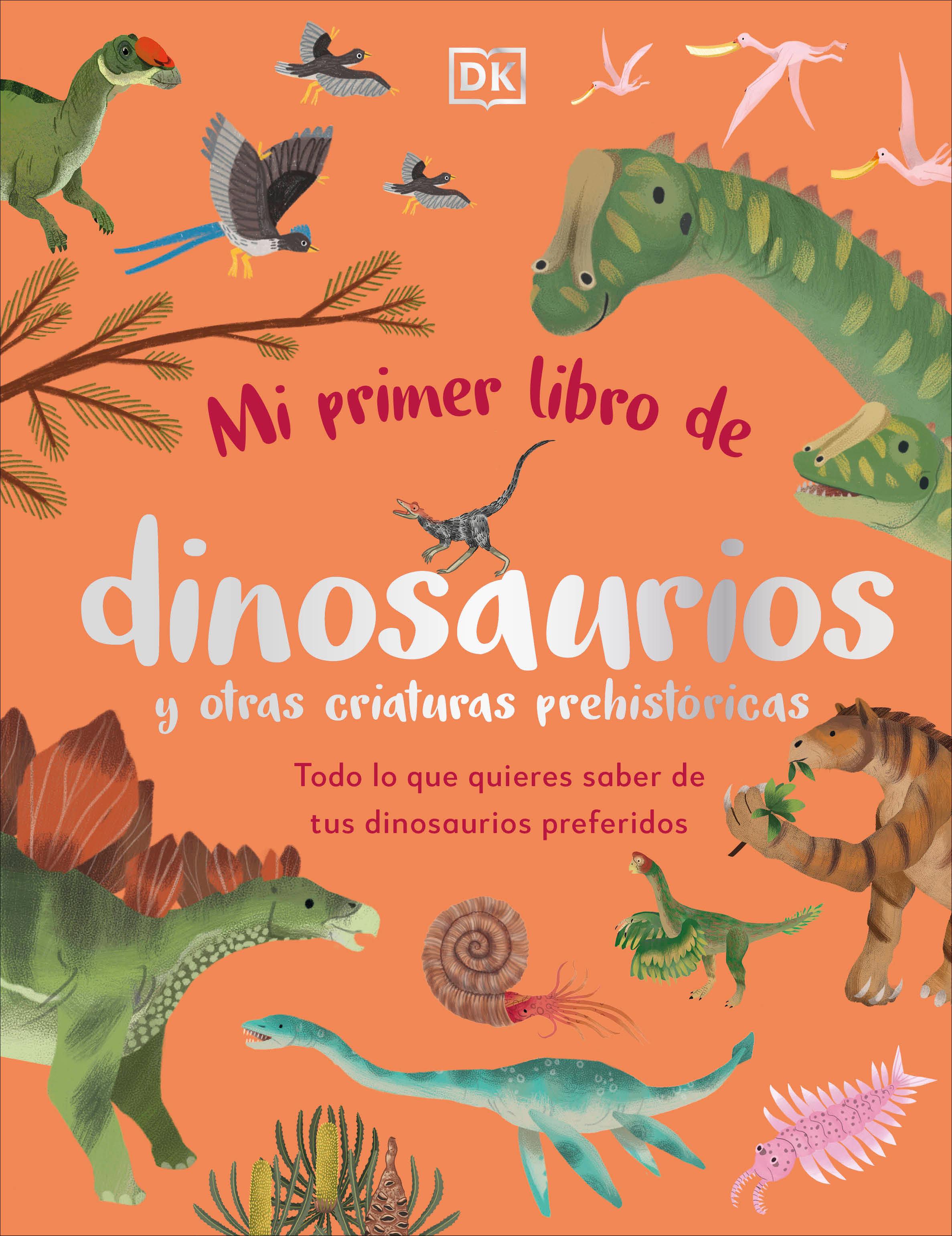 Mi Primer Libro de Dinosaurios Y Otras Criaturas Prehistóricas (the Bedtime Book of Dinosaurs and Other Prehistoric Life)