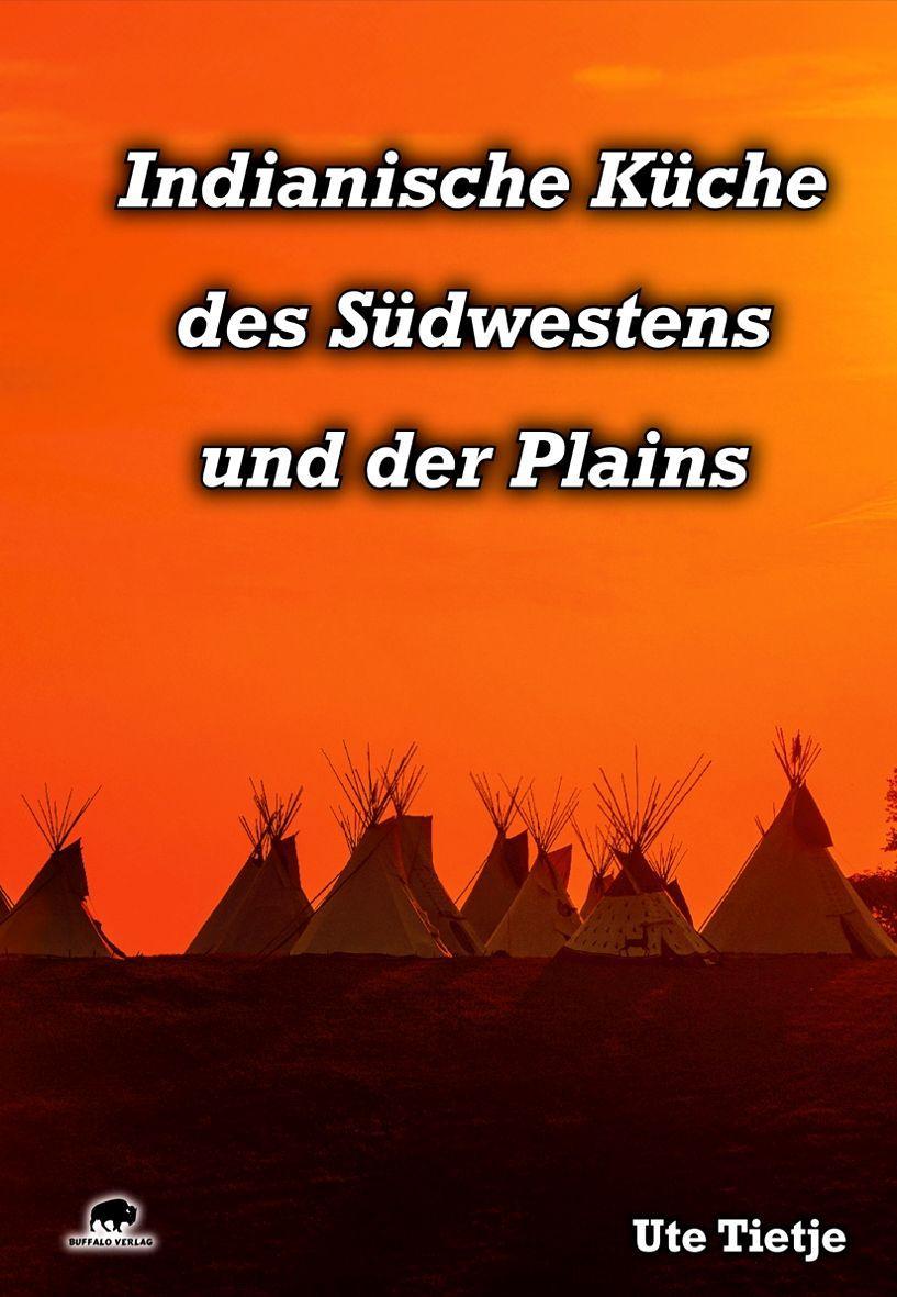 Indianische Küche des Südwestens und der Plains