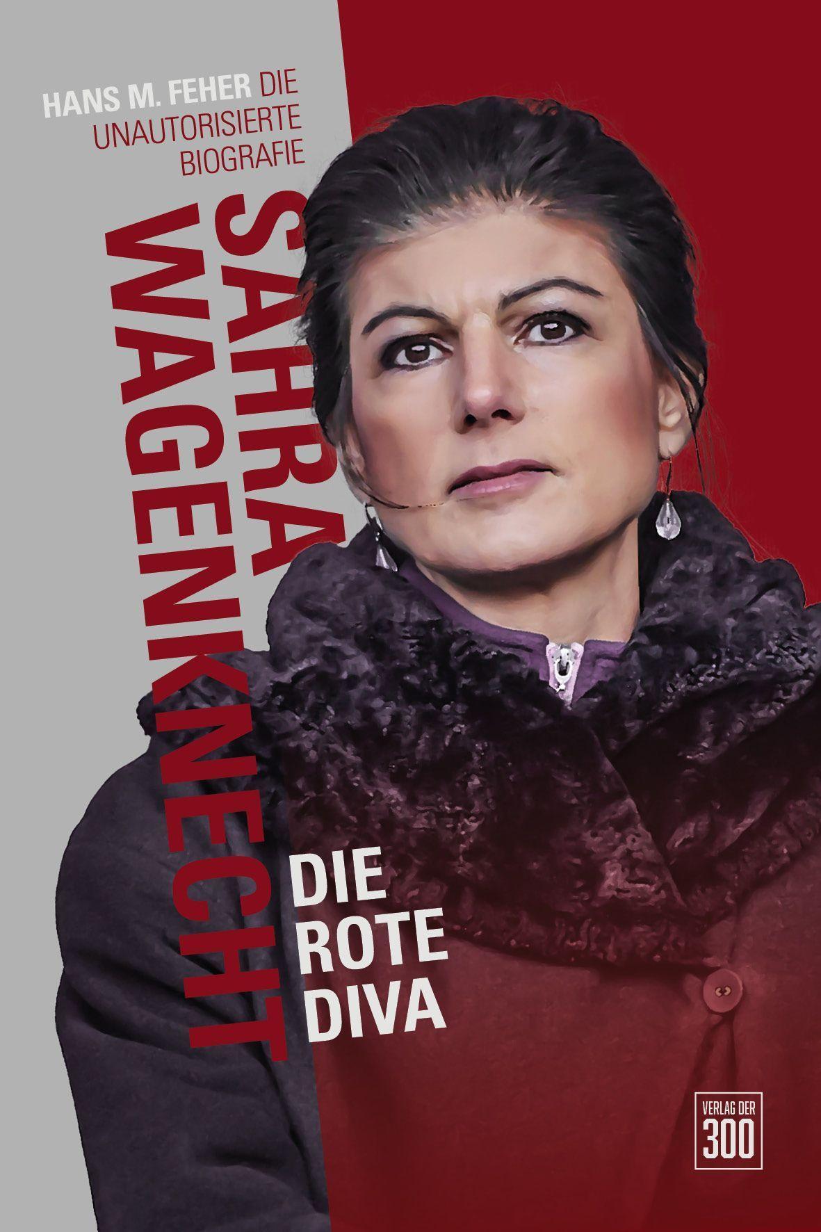 Sahra Wagenknecht. Die rote Diva