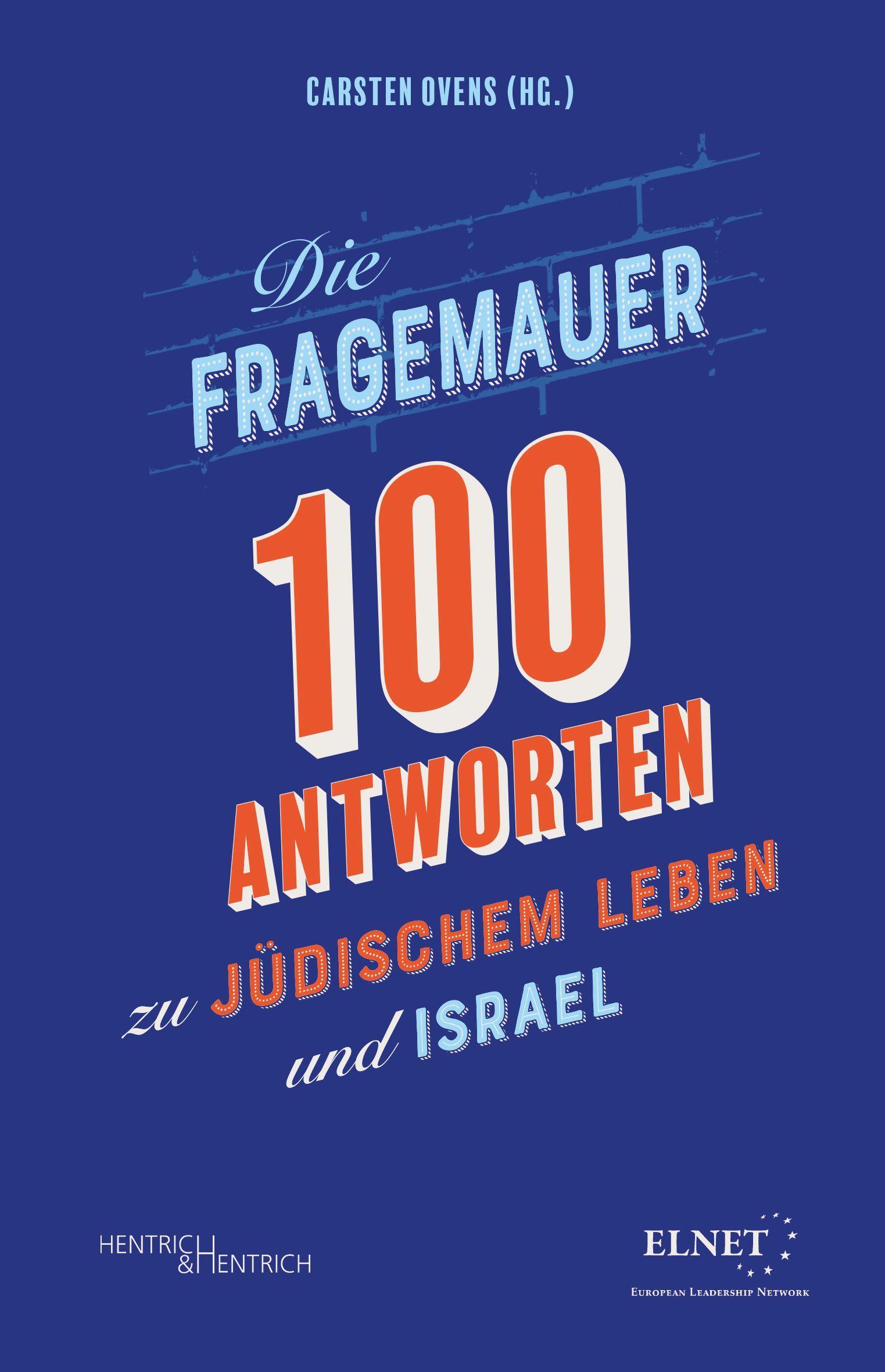 Die Fragemauer - 100 Antworten zu jüdischem Leben und Israel