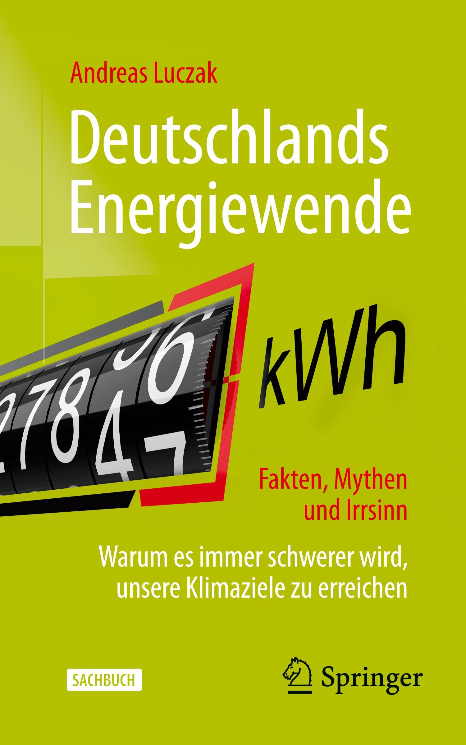 Deutschlands Energiewende ¿ Fakten, Mythen und Irrsinn