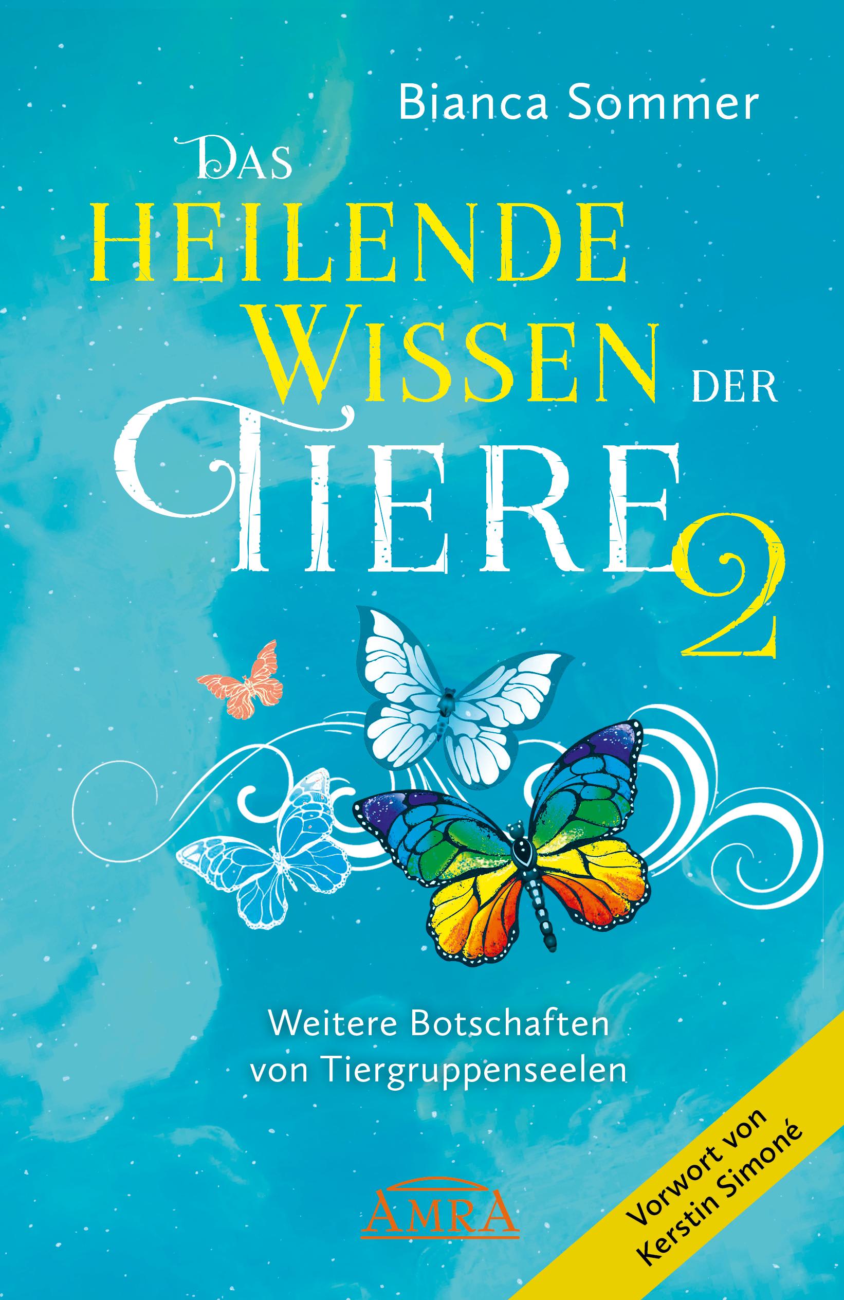 DAS HEILENDE WISSEN DER TIERE Band 2: Weitere Botschaften von Tiergruppenseelen