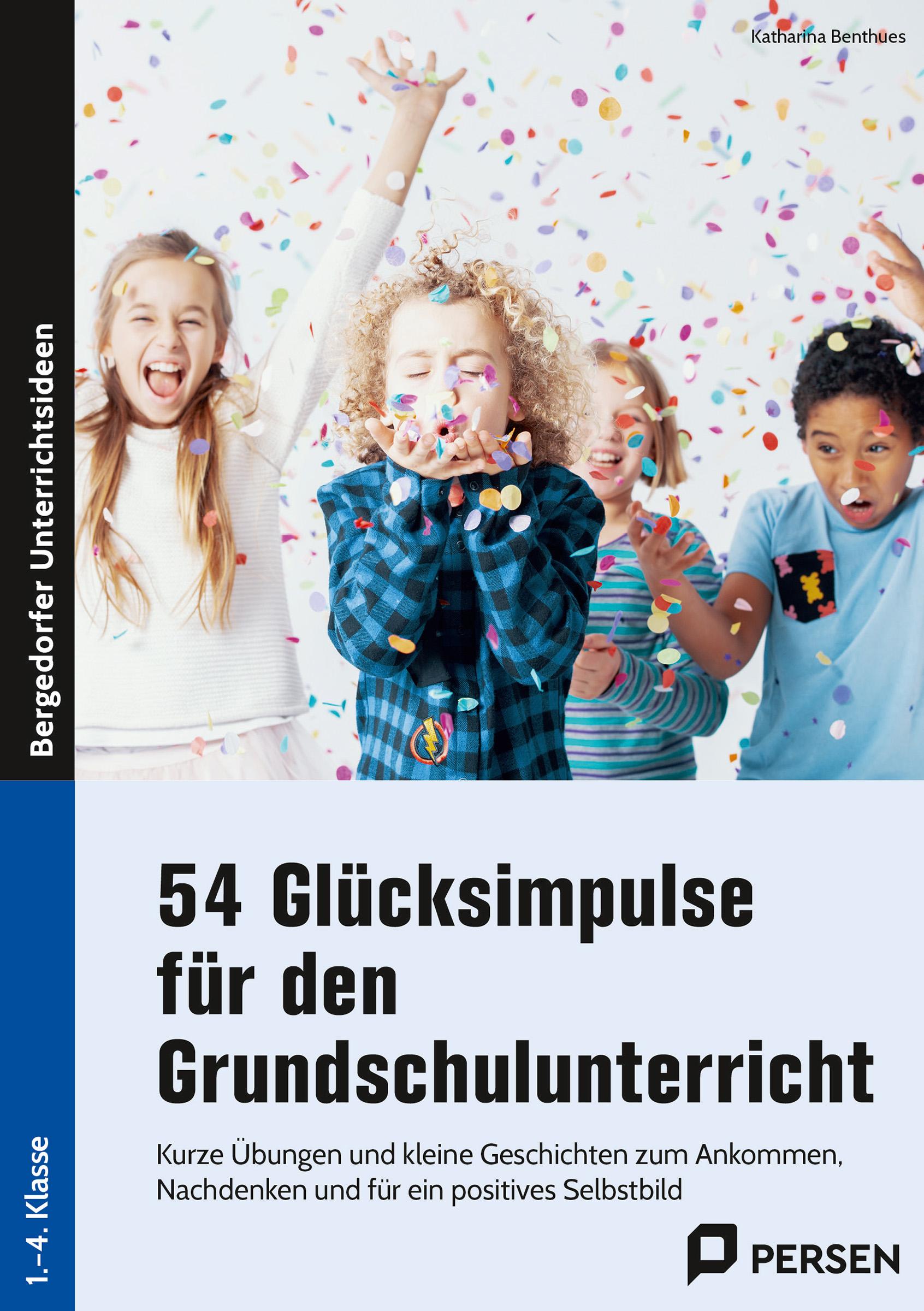 54 Glücksimpulse für den Grundschulunterricht