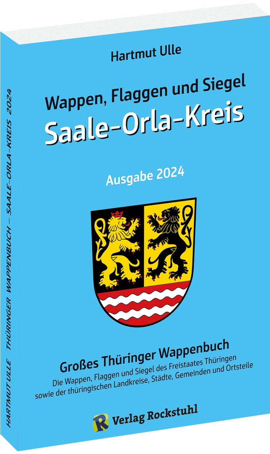 Wappen, Flaggen und Siegel SAALE-ORLA-KREIS - Ein Lexikon - Ausgabe 2024