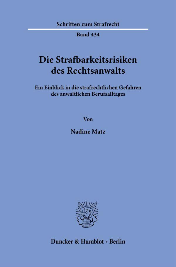 Die Strafbarkeitsrisiken des Rechtsanwalts