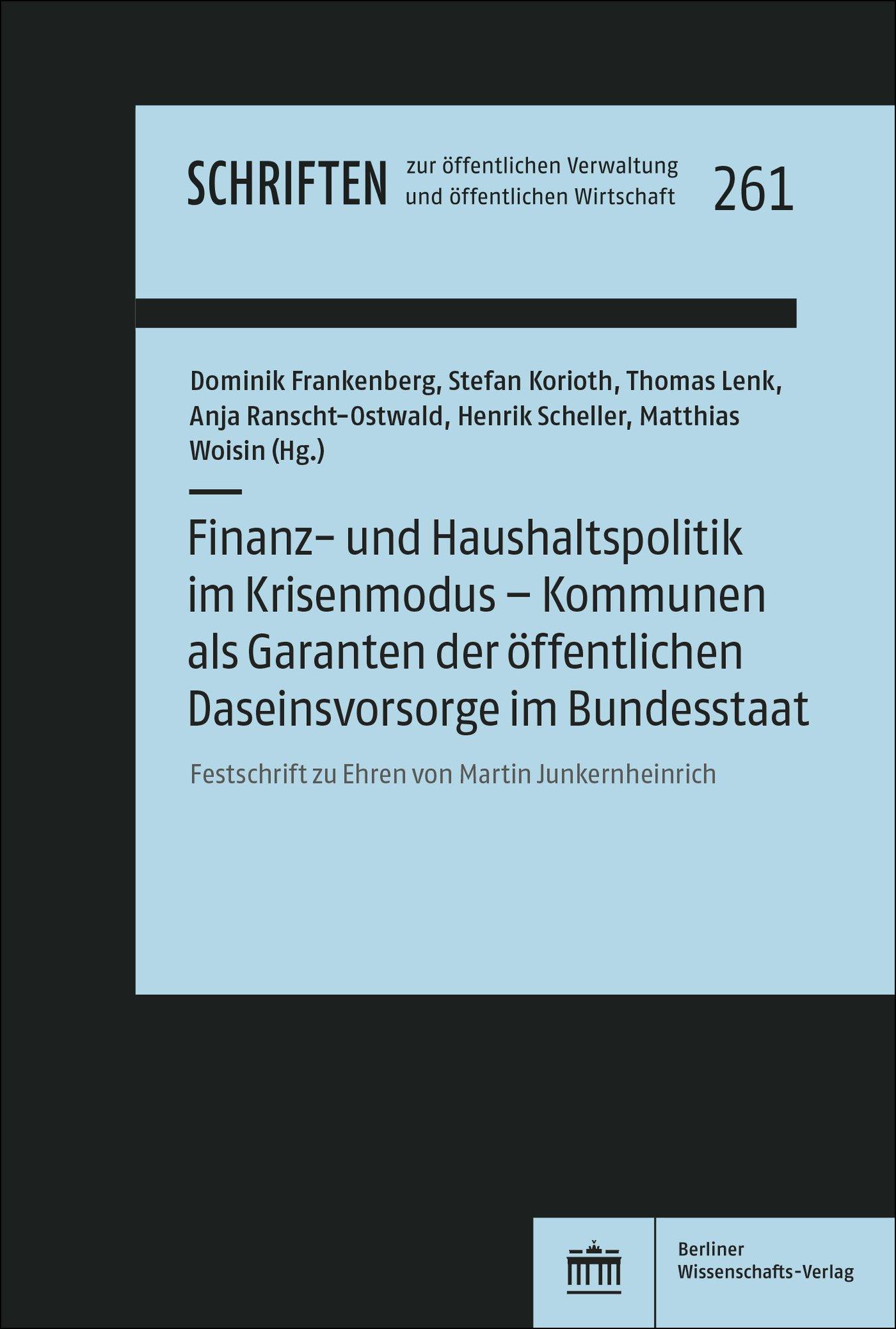 Finanz- und Haushaltspolitik im Krisenmodus - Kommunen als Garanten der öffentlichen Daseinsvorsorge im Bundesstaat