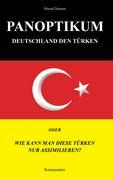 Panoptikum.Deutschland den Türken.