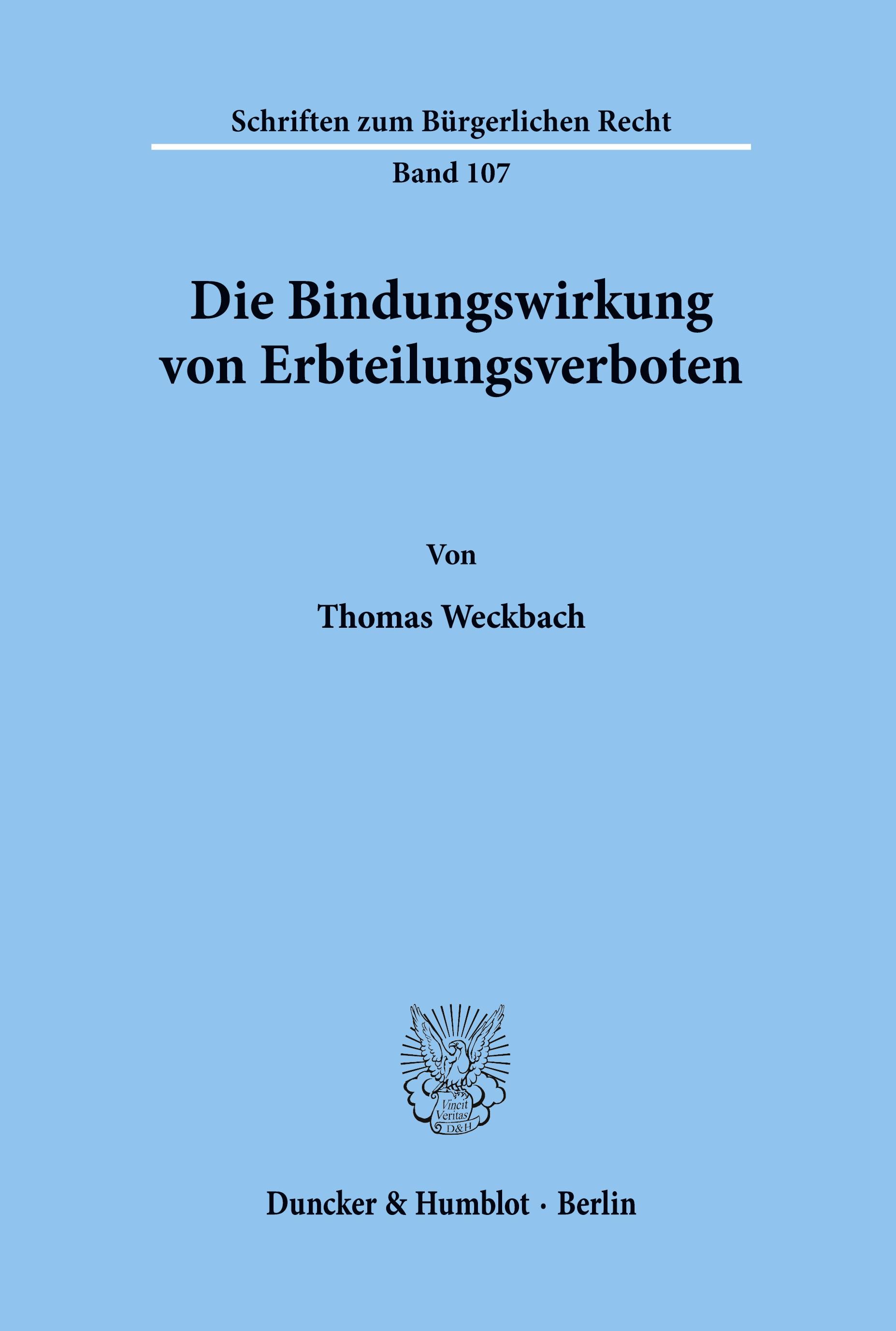 Die Bindungswirkung von Erbteilungsverboten.