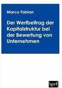 Der Wertbeitrag der Kapitalstruktur bei der Bewertung von Unternehmen