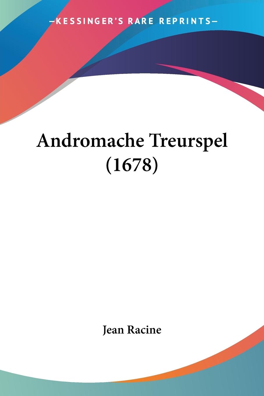 Andromache Treurspel (1678)