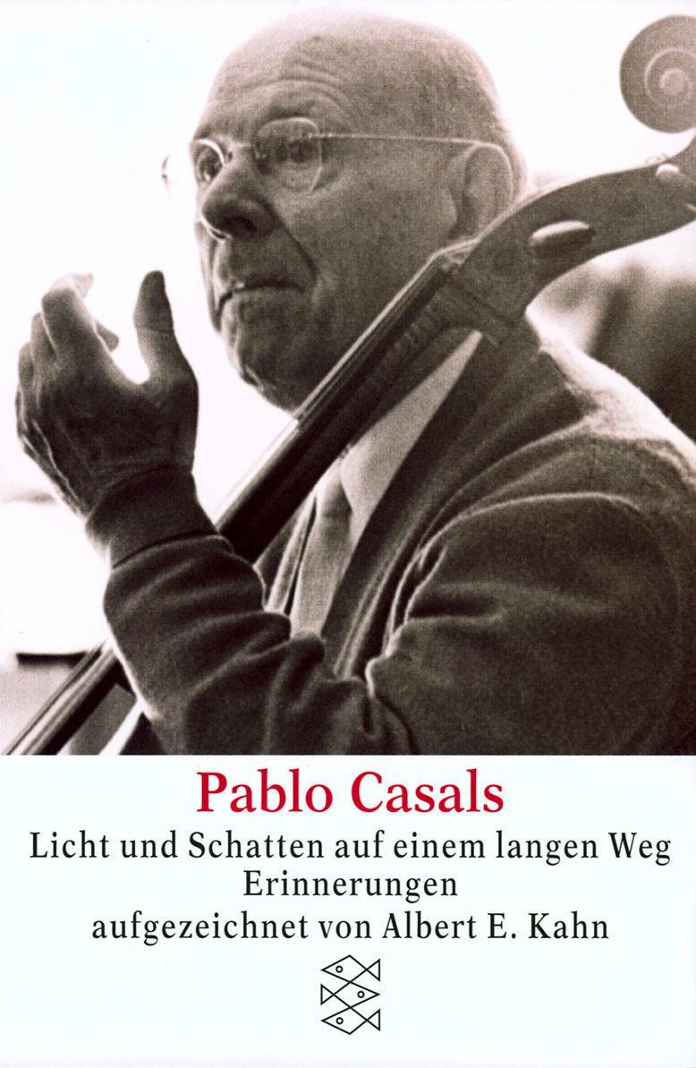 Pablo Casals Licht und Schatten auf einem langen Weg