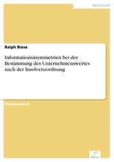 Informationsasymmetrien bei der Bestimmung des Unternehmenswertes nach der Insolvenzordnung