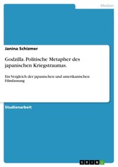 Godzilla. Politische Metapher des japanischen Kriegstraumas.