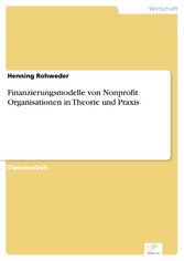 Finanzierungsmodelle von Nonprofit Organisationen in Theorie und Praxis