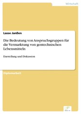 Die Bedeutung von Anspruchsgruppen für die Vermarktung von gentechnischen Lebensmitteln